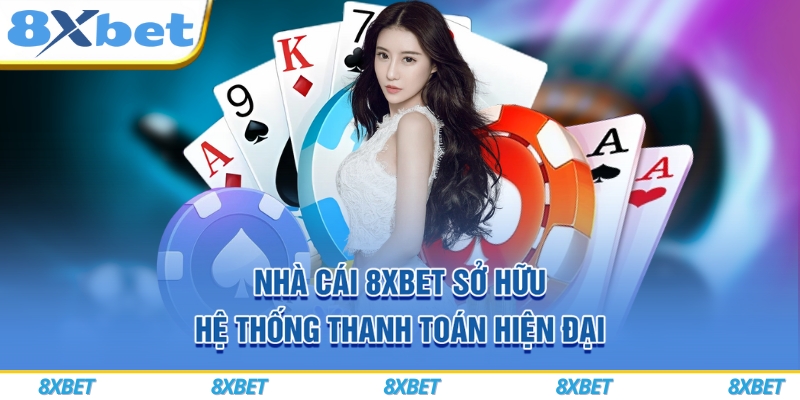 8XBET VIP – Đăng Ký Hôm Nay, Nhận Ngay Thưởng Chào Mừng Lên Đến 888K 7 Nhà cái 8xbet sở hữu hệ thống thanh toán hiện đại